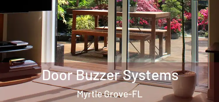  Door Buzzer Systems Myrtle Grove-FL
